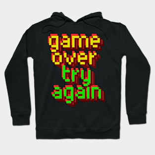 Game Over Try Again - Gamer Hoodie